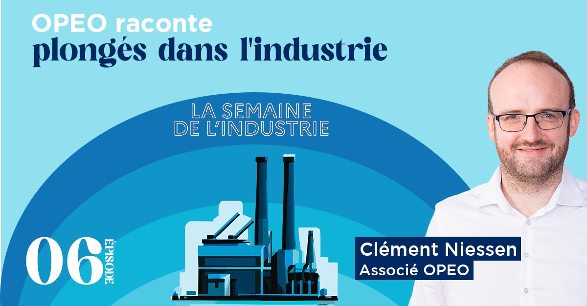 OPEO raconte : Plongés dans l'industrie - Clément Niessen - Semaine de l'industrie 2023